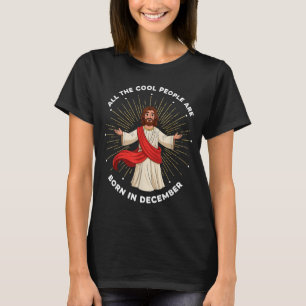 Cool People Are Born In December Christian Christm T-Shirt