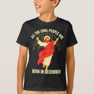 Cool People Are Born In December Christian Christm T-Shirt