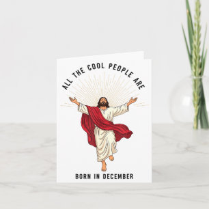 Cool People Are Born In December Christian Jesus C Card