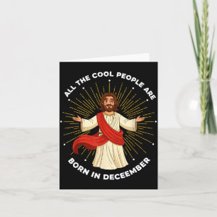 Cool People Are Born In December Christian Jesus C Card