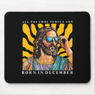 Cool People Are Born In December Christian Jesus C Mouse Pad