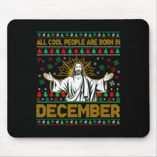 Cool People Are Born In December Christian Jesus C Mouse Pad