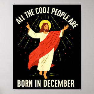 Cool People Are Born In December Christian Poster