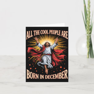 Cool People Are Born In December Christian Xmas Bi Card