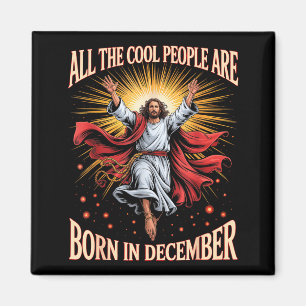 Cool People Are Born In December Christian Xmas Bi Magnet