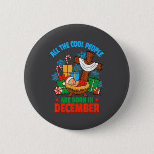 Cool People Are Born In December Jesus Christmas C 6 Cm Round Badge