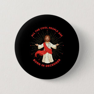 Cool People Born In December Birthday Funny Jesus 6 Cm Round Badge