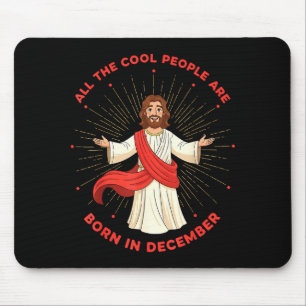 Cool People Born In December Birthday Funny Jesus Mouse Pad