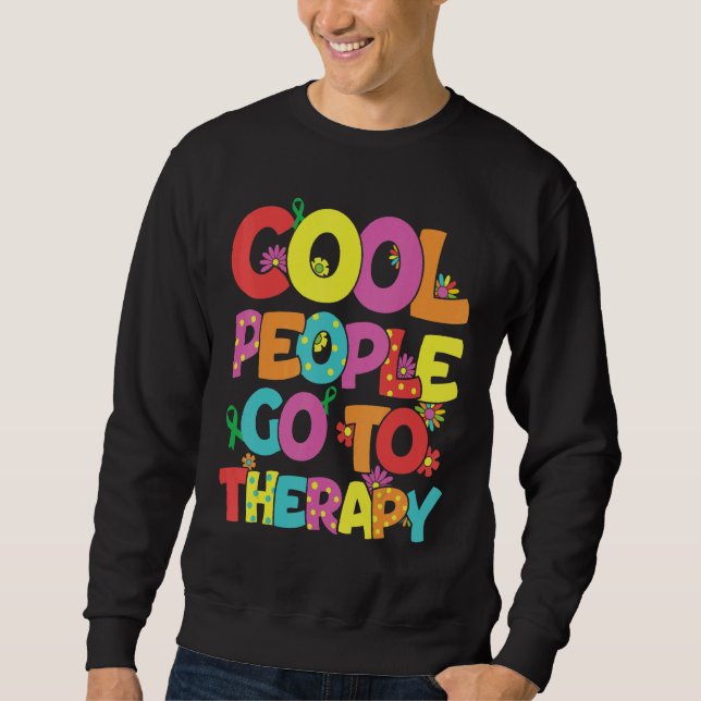 Cool People Go to Therapy Mental Health Therapy Se Sweatshirt (Front)