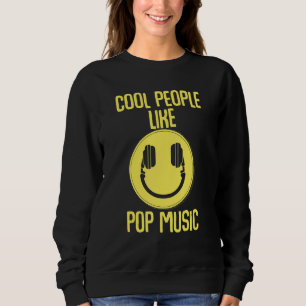 Cool People Like Pop Music Dj Deejay Party Bass Ro Sweatshirt