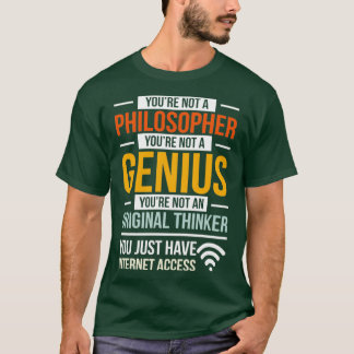 Cool Philosophers Design Quote Internet Access Phi T-Shirt