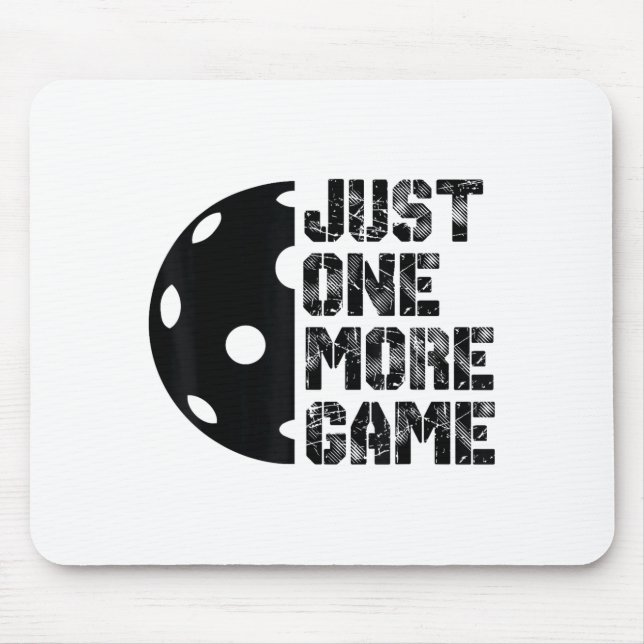 Cool pickleball one more game funny meme humour  mouse pad (Front)