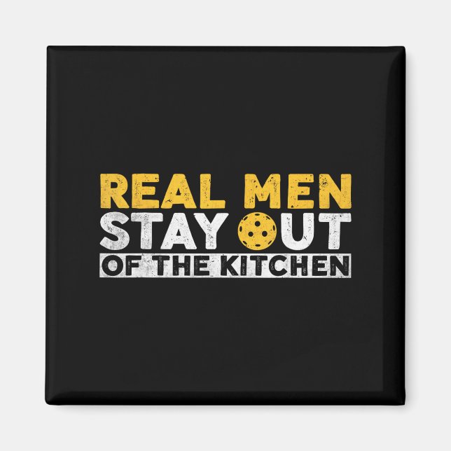 Cool pickleball real men stay out kitchen funny magnet (Front)