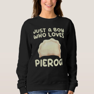 Cool Pierogi For Boys Men Kids Pierogi Dumpling Fo Sweatshirt