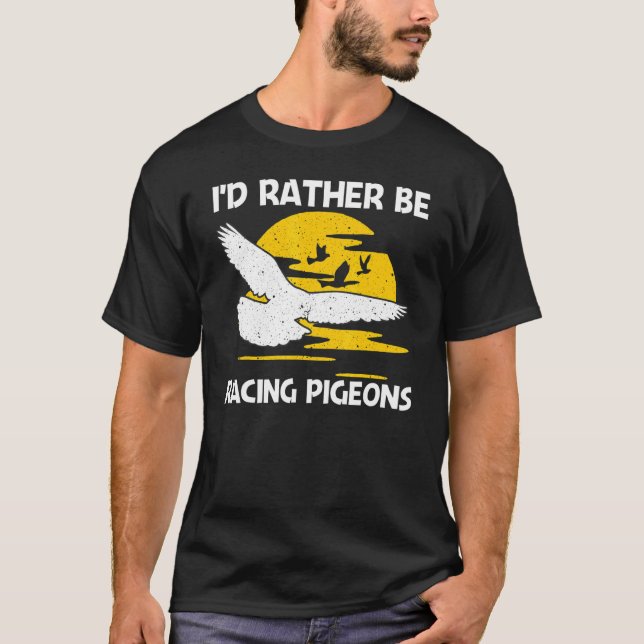 Cool Pigeon Racing For Men Women Homing Pigeon Rac T-Shirt (Front)