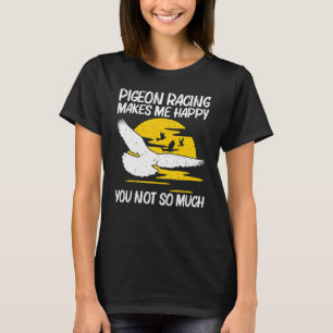 Cool Pigeon Racing For Men Women Homing Pigeon Rac T-Shirt