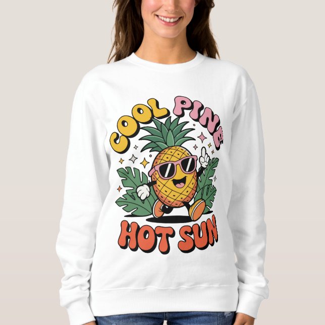 Cool Pine Hot Sun Retro Pineapple Summer Vibes Sweatshirt (Front)