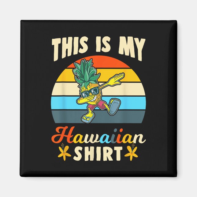 Cool Pineapple Dabbing Hawaiian Beach This Is My H Magnet (Front)
