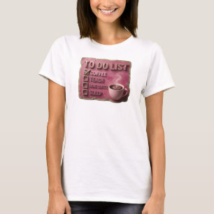 Cool Pink COFFEE FIRST THEN TEACH Art Composition T-Shirt