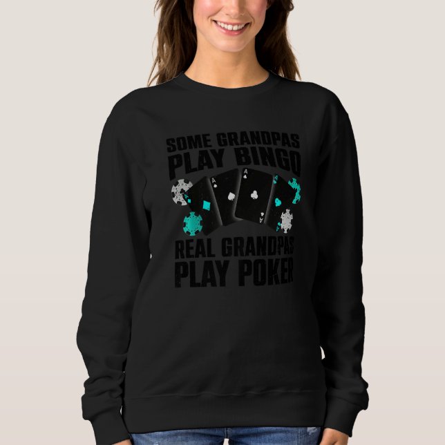 Cool Poker  For Grandpa Men Casino Card Gambling Sweatshirt (Front)