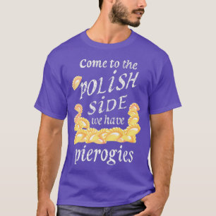 Cool Polish Side Pierogies Funny Pierogi Food T-Shirt