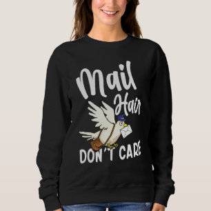 Cool Postal Worker Mail Hair Dont Care Mailman Sweatshirt