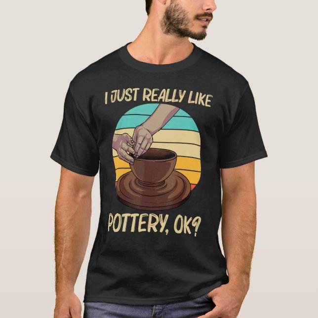 Cool Pottery For Men Women Pottery Ceramic Pot   T-Shirt (Front)