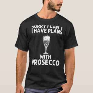 Cool Prosecco For Men Women Wine Drinker Liquor Ch T-Shirt