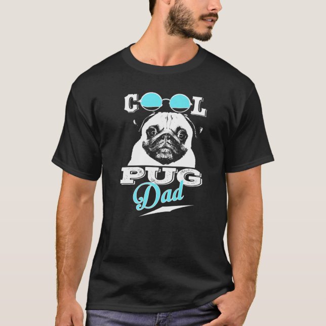 Cool Pug Dog Dad T-Shirt (Front)