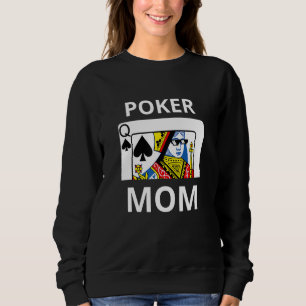 Cool Queen Of Spades Playing Card Poker Mum Poker  Sweatshirt