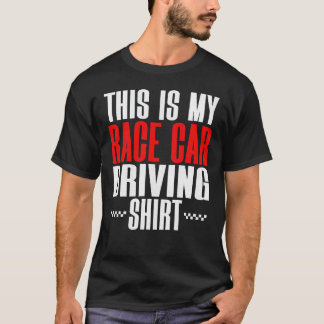 Cool Race Car Driverhis Is My Race Car Driving gif T-Shirt