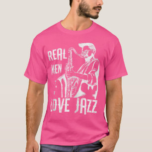 Cool Real Men Love Jazz Musicians Jazz Music Lover T-Shirt