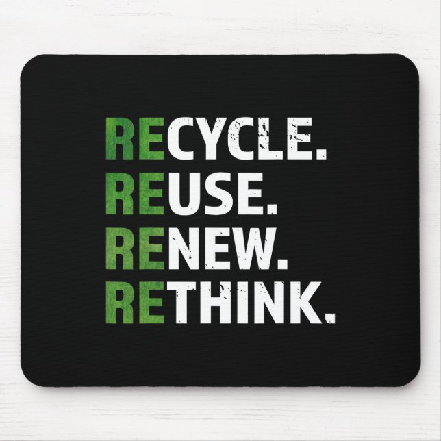 Cool Recycle Reuse Renew Rethink Quote Earth Day E Mouse Pad (Front)