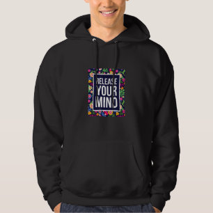 Cool Relax & Release Your Mind Freedom Floral Quot Hoodie