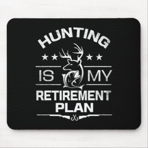 Cool Retired Hunting Is My Retirement Plan Fishing Mouse Pad