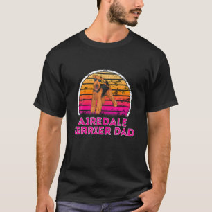Cool Retro Airedale Terrier Dad - Dog Lover Father T-Shirt