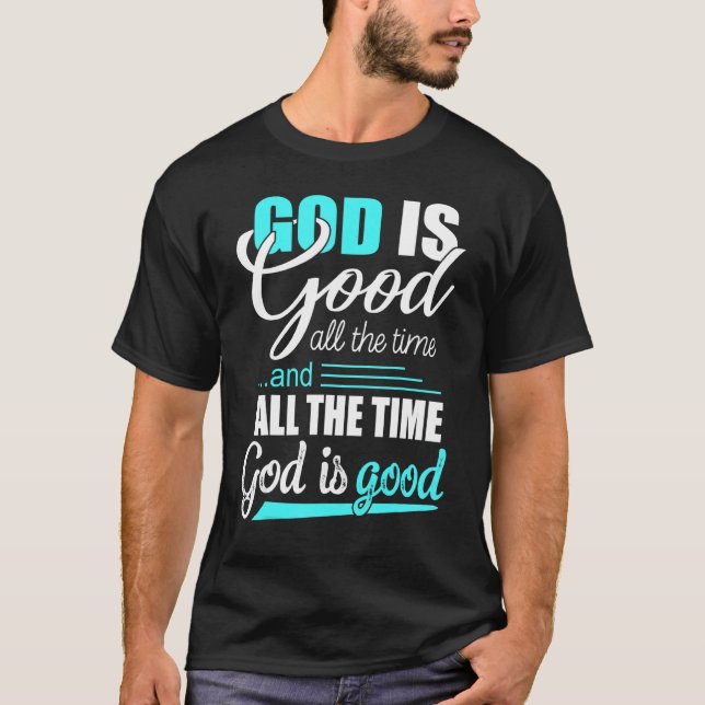 Cool Retro Christian Saying  God Is Good All The T T-Shirt (Front)