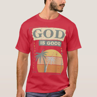 Cool Retro Christian Saying T God Is Good All The T-Shirt