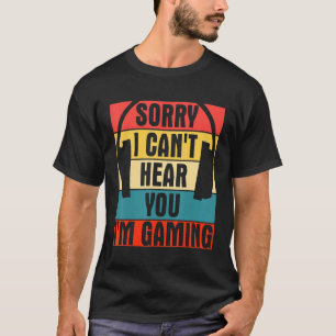 Cool Retro Gamer Headset Sorry Can't Hear You I'm  T-Shirt