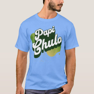 Cool Retro Papi Chulo Cool Hes the Man Design for  T-Shirt