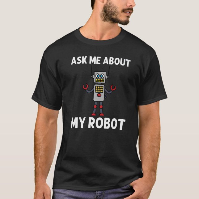 Cool Robot For Men Women Robotics Robots Engineer  T-Shirt (Front)