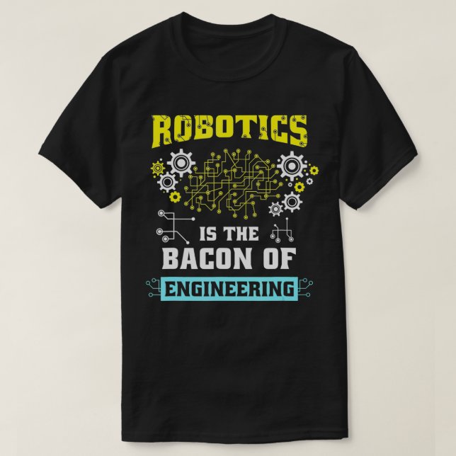 Cool Robotics Outfit for a Engineering Enthusiast  T-Shirt (Design Front)
