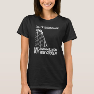 Cool Roller Coaster For Mom Mother Amusement Park T-Shirt