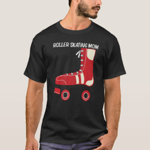 Cool Roller Skating For Mum Mother Recreational Sp T-Shirt