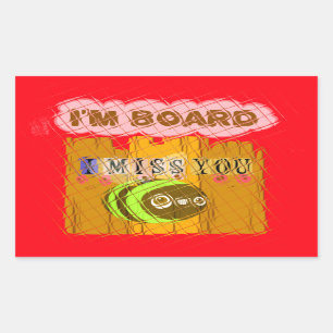 Cool Romantic Funny I Miss You I am Bored Rectangular Sticker