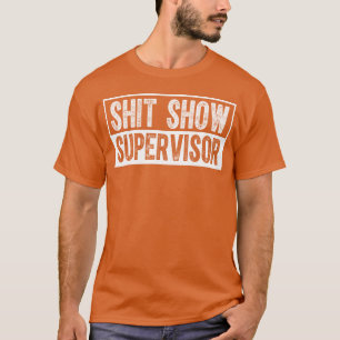 Cool S h i t Show Supervisor Hilarious Vintage gif T-Shirt