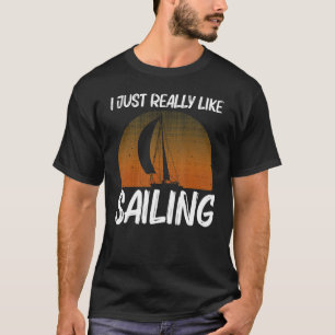 Cool Sailing For Men Women Sailboat Sailing Sailor T-Shirt