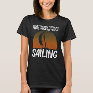 Cool Sailing For Men Women Sailboat Sailing Sailor T-Shirt