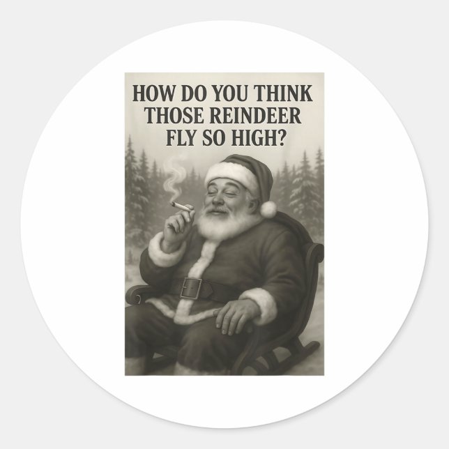Cool Santa Claus Smoking Weed Christmas Quote  Classic Round Sticker (Front)