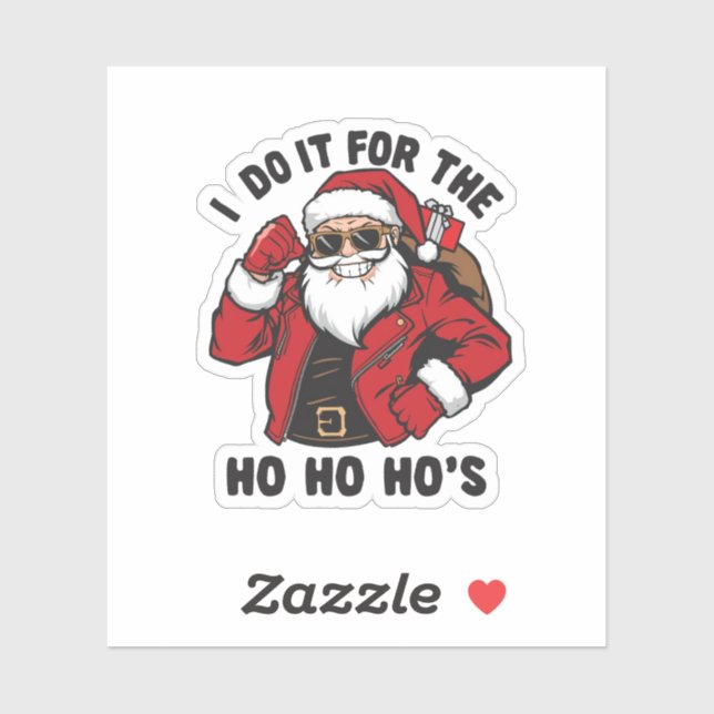 Cool Santa I Do It For The Ho Ho Hos  (Sheet)